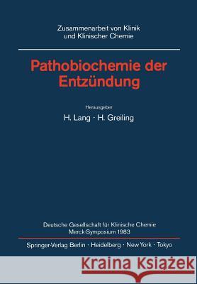 Pathobiochemie Der Entzündung: Merck Symposium Der Deutschen Gesellschaft Für Klinische Chemie Bonn, 5-7 Mai 1983 Lang, H. 9783540135333 Not Avail