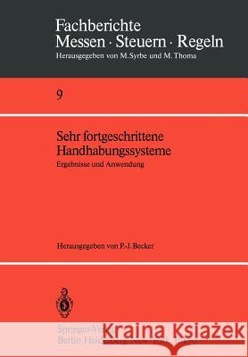 Sehr Fortgeschrittene Handhabungssysteme: Ergebnisse Und Anwendung Becker, Peter-Joachim 9783540135944