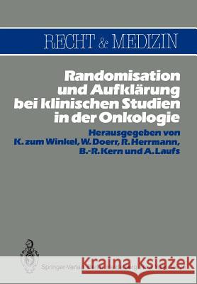 Randomisation Und Aufklärung Bei Klinischen Studien in Der Onkologie Zum Winkel, K. 9783540136583 Not Avail