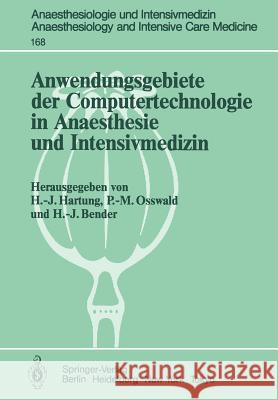 Anwendungsgebiete Der Computertechnologie in Anaesthesie Und Intensivmedizin Hartung, Hans-Joachim 9783540136934 Springer