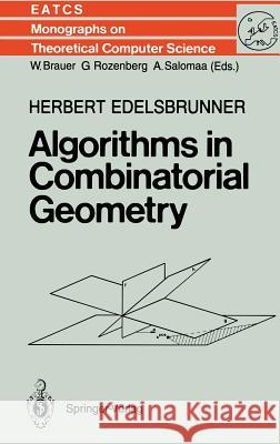 Algorithms in Combinatorial Geometry Herbert Edelsbrunner Johan H. Huijsing 9783540137221