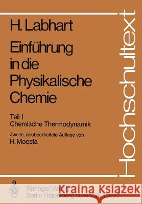 Einführung in Die Physikalische Chemie: Teil I Chemische Thermodynamik Labhart, Heinrich 9783540137320 Springer