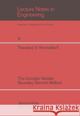 The Complex Variable Boundary Element Method T. V. Hromadka 9783540137436 Springer