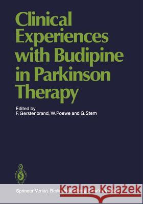 Clinical Experiences with Budipine in Parkinson Therapy F. Gerstenbrand W. Poewe G. Stern 9783540137641 Springer