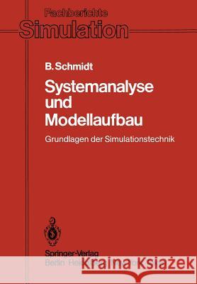 Systemanalyse und Modellaufbau: Grundlagen der Simulationstechnik Bernd Schmidt 9783540137849 Springer-Verlag Berlin and Heidelberg GmbH & 