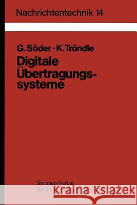 Digitale Übertragungssysteme: Theorie, Optimierung und Dimensionierung der Basisbandsysteme Günter Söder, Karlheinz Tröndle 9783540138129