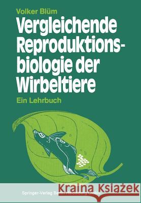Vergleichende Reproduktionsbiologie Der Wirbeltiere V. Bla1/4m 9783540138167 Springer