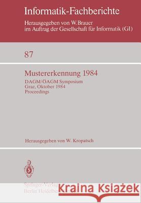Mustererkennung 1984: Dagm/Öagm Symposium Graz, 2.-4. Oktober 1984 Proceedings Kropatsch, W. 9783540138594 Not Avail