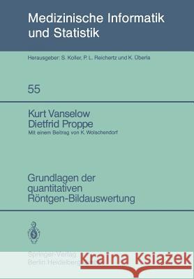 Grundlagen Der Quantitativen Röntgen-Bildauswertung Ackermand, D. 9783540138686 Not Avail