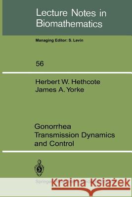 Gonorrhea Transmission Dynamics and Control H. W. Hethcote J. A. Yorke 9783540138709 Springer