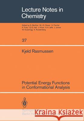 Potential Energy Functions in Conformational Analysis Kjeld Rasmussen 9783540139065 Springer-Verlag Berlin and Heidelberg GmbH & 