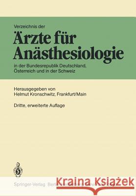 Verzeichnis Der Ärzte Für Anästhesiologie in Der Bundesrepublik Deutschland, Österreich Und Der Schweiz Kronschwitz, Helmut 9783540139270 Springer