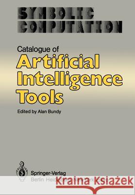 Catalogue of Artificial Intelligence Tools A. Bundy 9783540139386 Springer