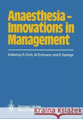 Anaesthesia -- Innovations in Management Droh, Roland 9783540139614 Springer