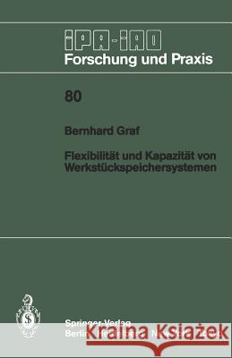 Flexibilität Und Kapazität Von Werkstückspeichersystemen Graf, B. 9783540139706