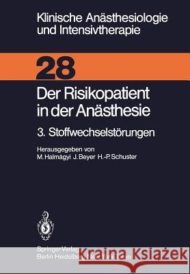 Der Risikopatient in Der Anästhesie: 3. Stoffwechselstörungen Halmagyi, M. 9783540139751