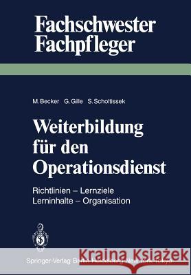 Weiterbildung Für Den Operationsdienst: Richtlinien -- Lernziele -- Lerninhalte -- Organisation Weinrich, R. 9783540139768 Not Avail