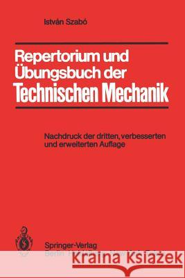 Repertorium Und Übungsbuch Der Technischen Mechanik Szabo, Istvan 9783540150084 Springer