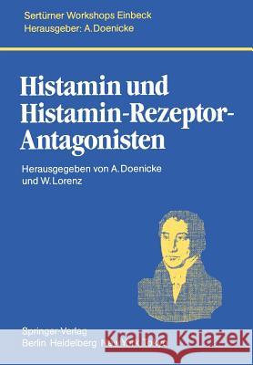 Histamin Und Histamin-Rezeptor-Antagonisten A. Doenicke W. Lorenz 9783540151043
