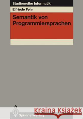 Semantik Von Programmiersprachen Fehr, Elfriede 9783540151630 Springer