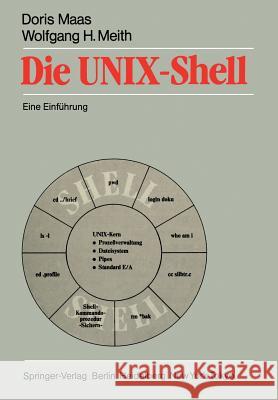Die UNIX-Shell: Eine Einführung Doris Maas, Wolfgang H. Meith 9783540151678