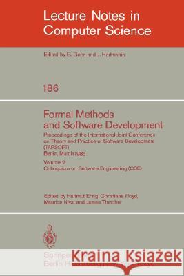 Formal Methods and Software Development. Proceedings of the International Joint Conference on Theory and Practice of Software Development (Tapsoft), B Ehrig, Hartmut 9783540151999 Springer