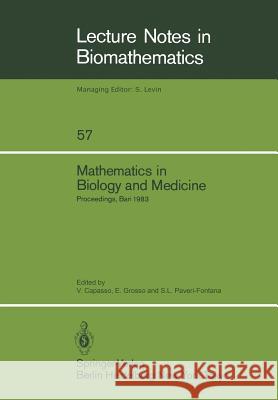 Mathematics in Biology and Medicine: Proceedings of an International Conference Held in Bari, Italy, July 18-22, 1983 Capasso, Vincenzo 9783540152002 Springer