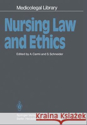 Nursing Law and Ethics Amnon Carmi Stanley Schneider 9783540152538 Springer