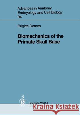 Biomechanics of the Primate Skull Base Brigitte Demes 9783540152903 Springer