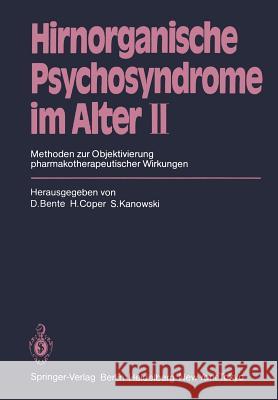 Hirnorganische Psychosyndrome Im Alter II: Methoden Zur Objektivierung Pharmakotherapeutischer Wirkungen Bente, D. 9783540153108 Springer