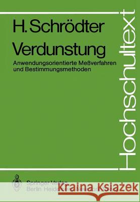 Verdunstung: Anwendungsorientierte Meßverfahren Und Bestimmungsmethoden Schrödter, Harald 9783540153559 Not Avail