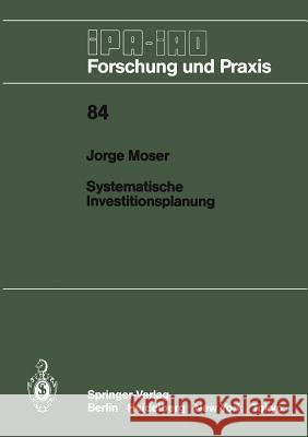 Systematische Investitionsplanung Jorge Moser 9783540153702 Springer-Verlag Berlin and Heidelberg GmbH & 