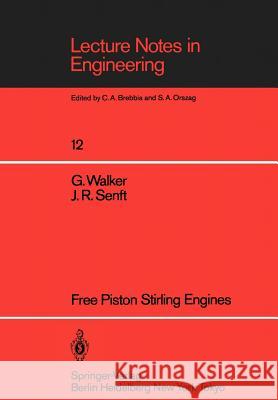 Free Piston Stirling Engines Graham Walker J. R. Senft G. Walker 9783540154952 Springer-Verlag