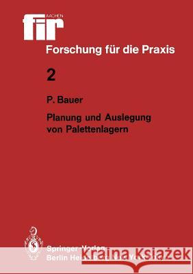 Planung Und Auslegung Von Palettenlagern Bauer, Peter 9783540154990