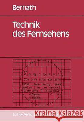 Technik Des Fernsehens: Aufnahme, Wiedergabe, Speicherung, Übertragung, Empfang, Meßtechnik, Qualitätskriterien Bernath, Konrad W. 9783540156000 Not Avail