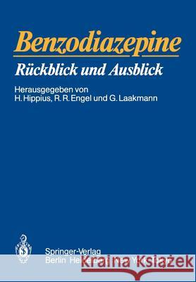 Benzodiazepine: Rückblick Und Ausblick Hippius, Hanns 9783540156345 Not Avail