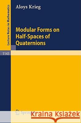 Modular Forms on Half-Spaces of Quaternions Aloys Krieg 9783540156796 Springer-Verlag Berlin and Heidelberg GmbH & 