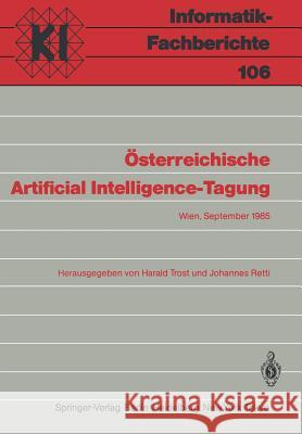 Österreichische Artificial Intelligence-Tagung: Wien, 24.–27. September 1985 Harald Trost, Johannes Retti 9783540156956