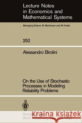 On the Use of Stochastic Processes in Modeling Reliability Problems Alessandro Birolini 9783540156994 Springer-Verlag Berlin and Heidelberg GmbH & 