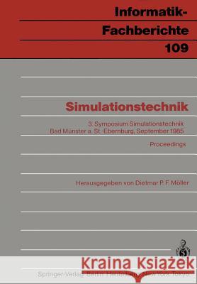 Simulationstechnik: 3. Symposium Simulationstechnik Bad Münster a. St.-Ebernburg 24.–26. September 1985 Proceedings Dietmar P.F. Möller 9783540157007 Springer-Verlag Berlin and Heidelberg GmbH & 