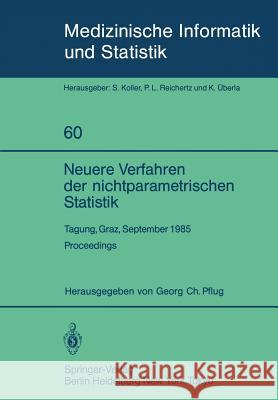 Neuere Verfahren Der Nichtparametrischen Statistik: Tagung, Graz, 23.-27. September 1985 Proceedings Pflug, Georg C. 9783540157021
