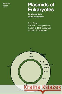 Plasmids of Eukaryotes: Fundamentals and Applications Esser, Karl 9783540157984