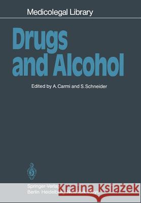 Drugs and Alcohol Amnon Carmi, Stanley Schneider 9783540158387 Springer-Verlag Berlin and Heidelberg GmbH & 