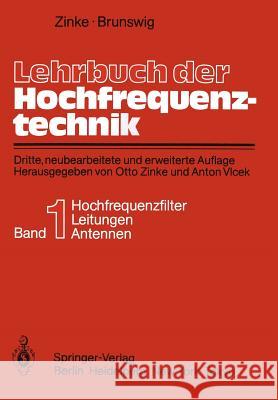 Lehrbuch Der Hochfrequenztechnik: Erster Band Hochfrequenzfilter, Leitungen, Antennen Zinke, Otto 9783540158585 Springer