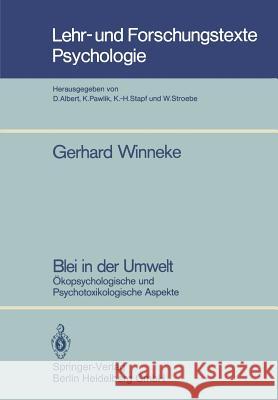 Blei in Der Umwelt: Ökopsychologische Und Psychotoxikologische Aspekte Winneke, Gerhard 9783540158608 Springer