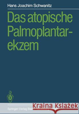 Das Atopische Palmoplantarekzem Hans J. Schwanitz 9783540158998 Springer