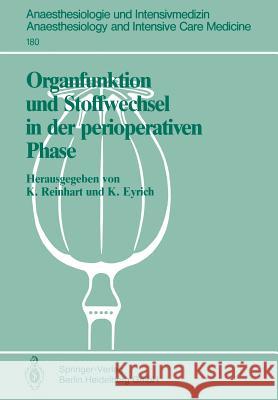 Organfunktion Und Stoffwechsel in Der Perioperativen Phase: 1. Internationales Steglitzer Symposium (25.-26. Oktober 1985), Begleitsymposium (24. Okto Reinhart, Konrad 9783540159254 Springer