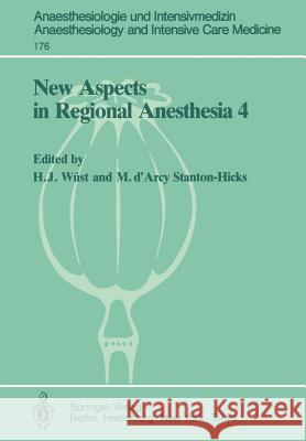 New Aspects in Regional Anesthesia 4: Major Conduction Block: Tachyphylaxis, Hypotension, and Opiates Wüst, Hans J. 9783540159384 Springer