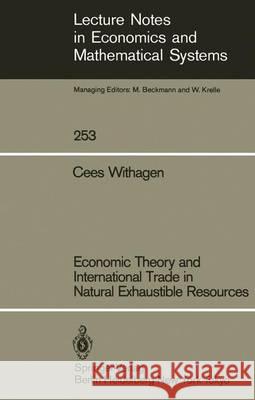 Economic Theory and International Trade in Natural Exhaustible Resources Cees Withagen 9783540159704 Springer