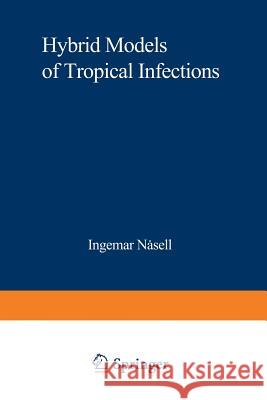 Hybrid Models of Tropical Infections Ingemar Nasell 9783540159780